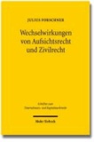 Wechselwirkungen von Aufsichtsrecht und Zivilrecht - Eine Untersuchung zum Verhältnis der  31ff. WpHG und zivilrechtlichem Beratungsvertrag.