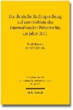 Die deutsche Rechtsprechung auf dem Gebiete des Internationalen Privatrechts - im Jahre 2011.