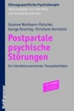 Postpartale psychische Störungen - Ein interaktionszentrischer Therapieleitfaden.