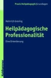 Heilpädagogische Professionalität - Eine Orientierung.