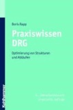 Praxiswissen DRG - Optimierung von Strukturen und Abläufen.