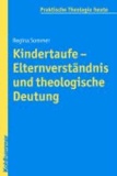 Kindertaufe - Elternverständnis und theologische Deutung.