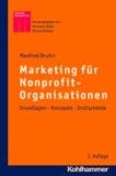 Marketing für Nonprofit-Organisationen - Grundlagen - Konzepte - Instrumente.