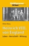 Heinrich VIII. von England - Leben - Herrschaft - Wirkung.
