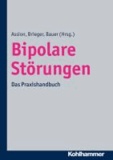 Bipolare Störungen - Das Praxishandbuch.