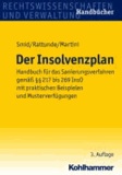 Der Insolvenzplan - Handbuch für das Sanierungsverfahren gemäß §§ 217 bis 269 InsO mit praktischen Beispielen und Musterverfügungen.