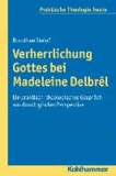 Verherrlichung Gottes bei Madeleine Delbrêl - Ein praktisch-theologisches Gespräch aus doxologischer Perspektive.
