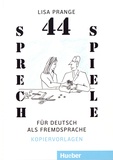 Lisa Prange - 44 Sprechspiele für Deutsch als Fremdsprache.