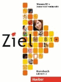 Ziel B1+. Kursbuch - Deutsch als Fremdsprache.