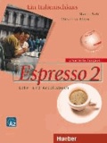 Maria Balì et Giovanna Rizzo - Espresso 2. Erweiterte Ausgabe - Ein Italienischkurs / Lehr- und Arbeitsbuch mit integrierter Audio-CD.