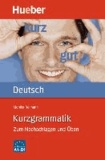 Kurzgrammatik Deutsch - Zum Nachschlagen und Üben.