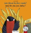 Wie fühlst du dich heute? Kinderbuch Deutsch-Englisch.