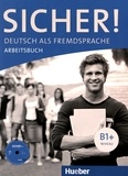 Jutta Orth-Chambah et Michaela Perlmann-Balme - Sicher! B1+ - Deutsch Als Fremdsprache Arbeitsbuch. 1 CD audio