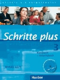Silke Hilpert et Daniela Niebisch - Schritte plus 3. Kursbuch + Arbeitsbuch mit Audio-CD zum Arbeitsbuch - Deutsch als Fremdsprache. Niveau A2/1 Kursbuch + Arbeitsbuch.