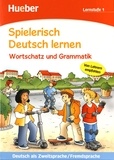 Agnes Holweck et Bettina Trust - Spielerisch Deutsch lernen - Wortschatz und Grammatik Lernstufe 1.