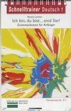 Renate Luscher - Schnelltrainer Deutsch 1 - Ich bin, du bist ... sind Sie?, niveaustufe A1.