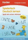 Spielerisch Deutsch lernen. Spaß mit ersten Wörtern.