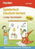 Spielerisch Deutsch lernen. Lustige Sprachspiele.