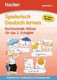 Spielerisch Deutsch lernen: Rechtschreib-Rätsel für das 2. Schuljahr - Deutsch als Zweitsprache / Fremdsprache.
