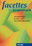Facettes 1/2. Grammatik - Ein Französischkurs. Nachschlagegrammatik zu Band 1 und 2 mit Zertifikatswortschatz.