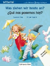 Was ziehen wir heute an? Kinderbuch Deutsch-Spanisch.