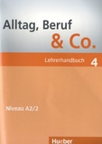Norbert Becker et Jörg Braunert - Alltag, Beruf & Co. 4 Niveau A2/2 - Lehrerhandbuch.