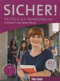 Michaela Perlmann-Balme et Susanne Schwalb - Sicher! B2.1 Lektion 1-6 - Deutsch Als Fremdsprache Kursbuch und Arbeitsbuch. 1 CD audio