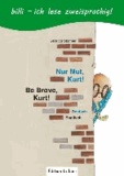 Nur Mut, Kurt! Kinderbuch Deutsch-Englisch mit Leserätsel - Be Brave, Kurt!.