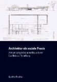 Architektur als soziale Praxis - Akteure zeitgenössischer Baukulturen: Das Beispiel Vorarlberg.