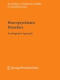 Neuropsychiatric Disorders - An Integrative Approach.