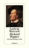 Richard Wagner - Ein denkwürdiges Leben.