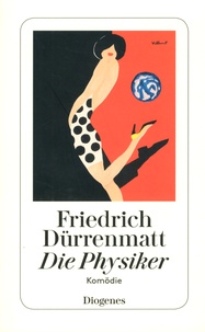 Friedrich Dürrenmatt - Die Physiker.
