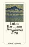 Lukas Hartmann - Pestalozzis Berg.
