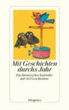 Mit Geschichten durch's Jahr - Ein literarischer Kalender mit 365 Geschichten.