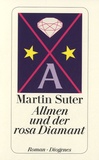 Martin Suter - Allmen und der rosa Diamant.