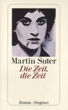 Martin Suter - Die Zeit, die Zeit.