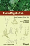 Stefan Eggenberg et Adrian Möhl - Flora Vegetativa - Ein Bestimmungsbuch für Pflanzen der Schweiz im blütenlosen Zustand.