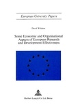 David Wilshere - Some Economic and Organisational Aspects of European Research and Development Effectiveness.