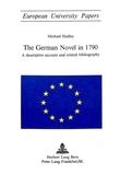 Michael l. Hadley - The German Novel in 1790 - A descriptive account and critical bibliography.