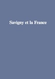 Olivier Motte - Savigny et la France.