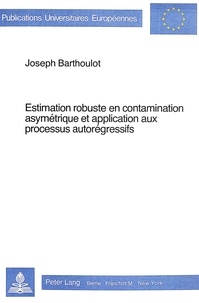 Joseph Barthoulot - Estimation robuste en contamination asymétrique et application aux processus autorégressifs.