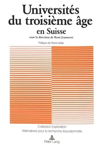 René Jeanneret - Universités du troisième âge en Suisse - Sous la direction de René Jeanneret- Préface de Pierre Vellas.