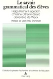 Hel Kilcher-hagedorn et Christine Othenin-girard - Le savoir grammatical des élèves - Recherches et réflexions critiques.