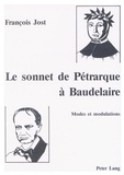 François Jost - Le sonnet de Pétrarque à Baudelaire - Modes et modulations.
