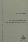 Bruno de Foucault - Les structures linguistiques de la genèse des jeux de mots.