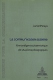 Daniel Peraya - La communication scalène - Une analyse sociosémiotique de situations pédagogiques.