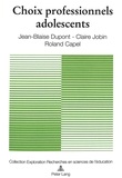  Dupont/jobin/capel et Claire Jobin - Choix professionnels adolescents - Etude longitudinale à la fin de la scolarité secondaire.