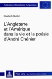 Elisabeth Quillen - L'Angleterre et l'Amérique dans la vie et la poésie d'André Chénier.