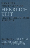 Hans Urs von Balthasar - Herrlichkeit - Eine theologische Ästhetik ; Band III1, Im Raum der Metaphysik ; Teil 1, Altertum.
