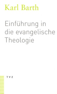 Karl Barth - Einführung in die evangelische Theologie.